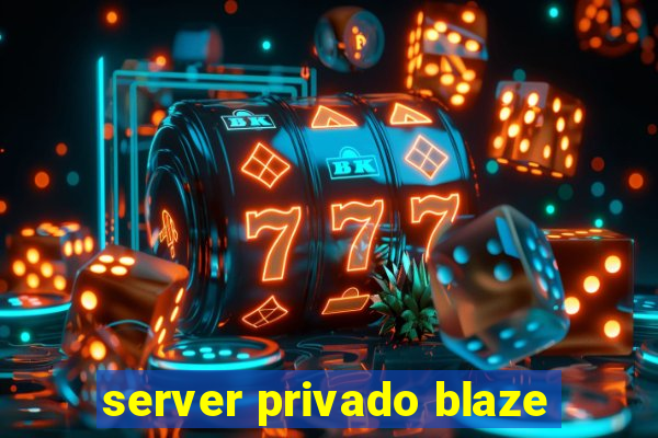 server privado blaze